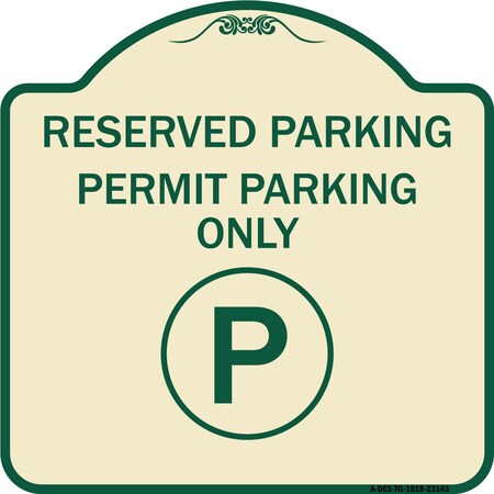 Signmission Reserved Parking Permit Parking W/ Heavy-Gauge Aluminum Architectural Sign, 18" x 18", TG-1818-23143 A-DES-TG-1818-23143